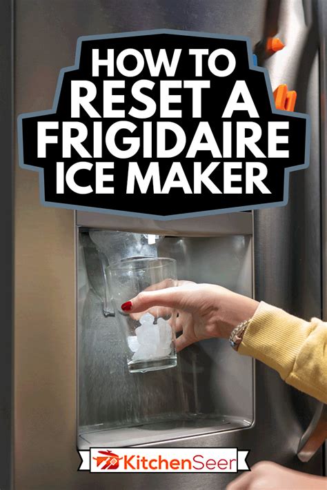 How to reset a frigidaire ice maker. Things To Know About How to reset a frigidaire ice maker. 